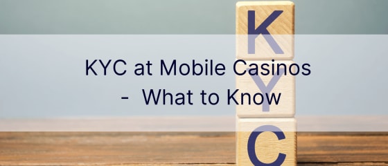 KYC mobiilikasinoilla – mitä tietää