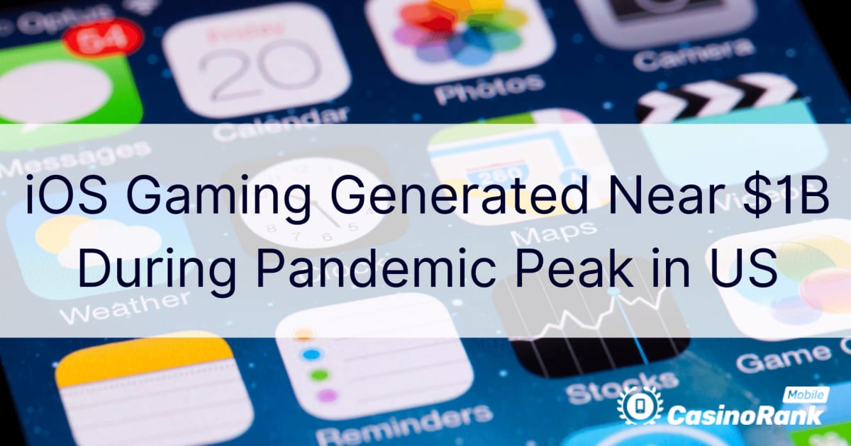 iOS-pelaaminen tuotti lähes 1 miljardia dollaria pandemian huipun aikana Yhdysvalloissa