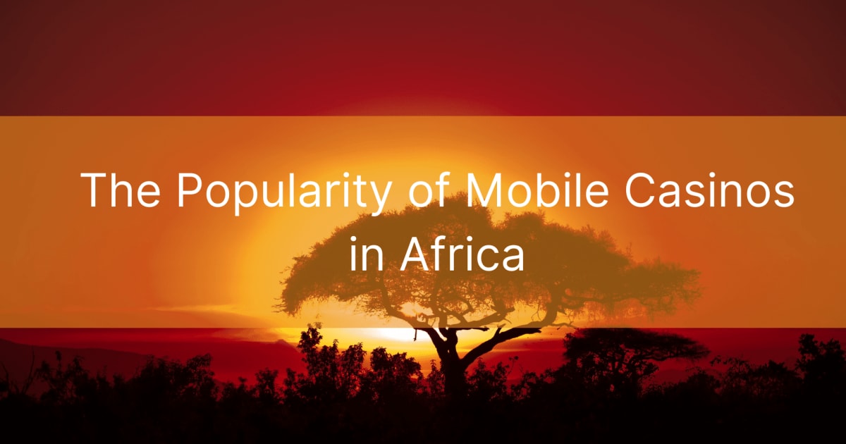 Mobiilikasinoiden suosio Afrikassa