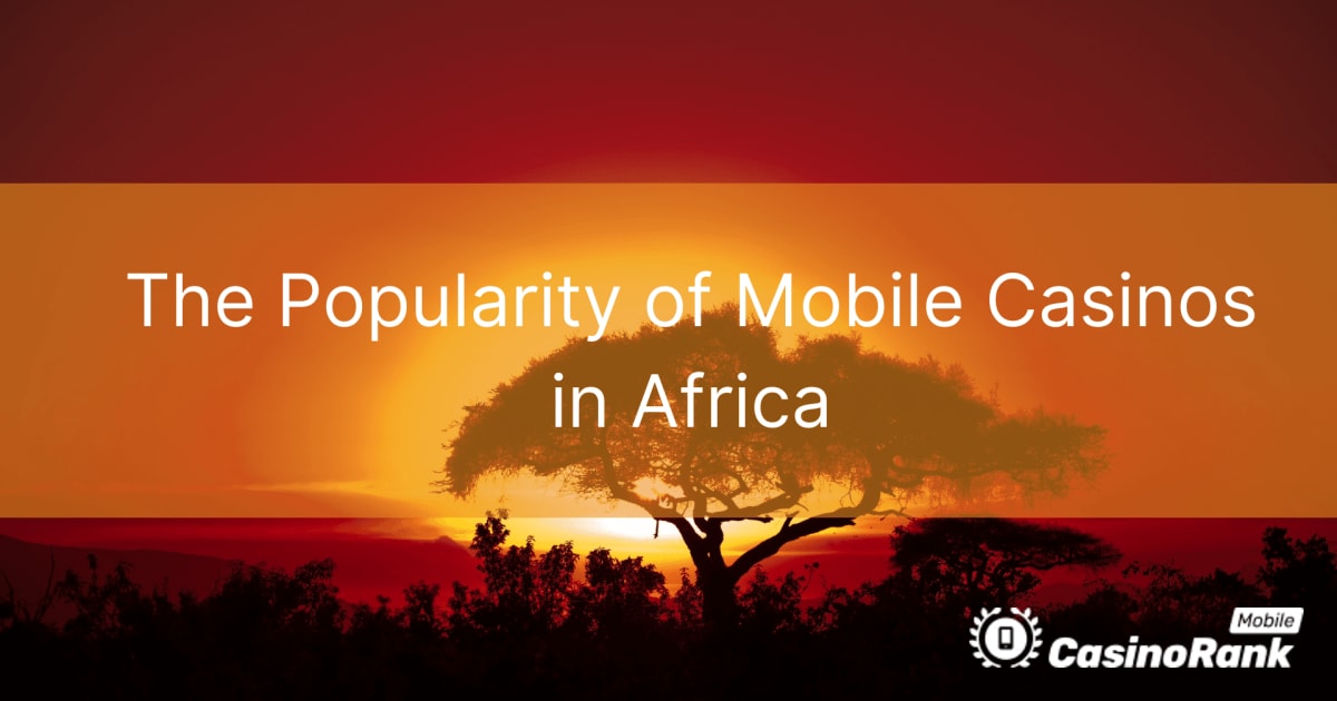 Mobiilikasinoiden suosio Afrikassa